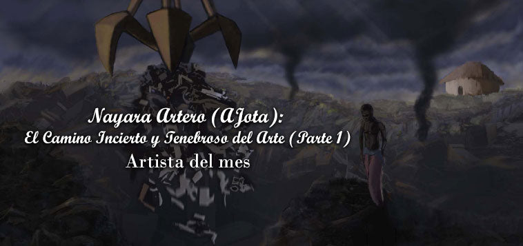 Nayara Artero (AJota): El camino incierto y tenebroso del Arte (Parte I)