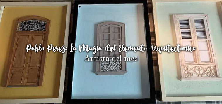 Pablo Pérez: La Magia del Elemento Arquitectónico